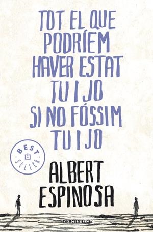 TOT EL QUE PODRIEM HAVER ESTAT TU I JO SI NO FOSSIM TU I JO | 9788499087849 | ESPINOSA, ALBERT | Llibreria Online de Tremp
