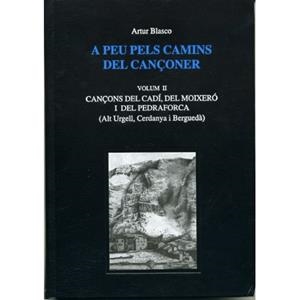 A PEU PELS CAMINS DEL CANÇONER II CADÍ, MOIXERÓ I PEDRAFORCA | CANÇONER II | BLASCO, ARTUR | Llibreria Online de Tremp
