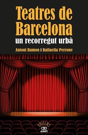 TEATRES DE BARCELONA. UN RECORREGUT URBÀ | 9788472460973 | RAMON, ANTONI/PERRONE, RAFFAELLA | Llibreria Online de Tremp