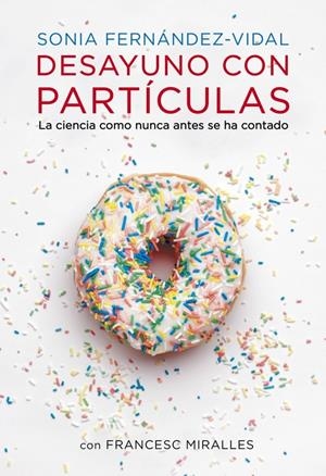 DESAYUNO CON PARTÍCULAS | 9788401348136 | FERNANDEZ VIDAL,SONIA/MIRALLES,FRANCESC | Llibreria Online de Tremp