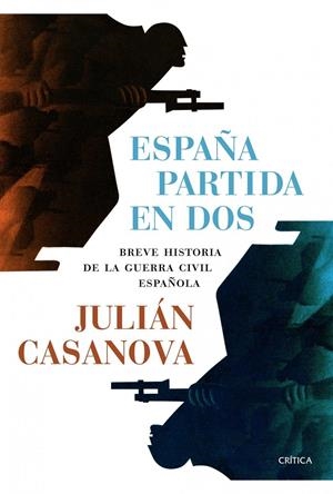 ESPAÑA PARTIDA EN DOS | 9788498924688 | JULIÁN CASANOVA | Llibreria Online de Tremp