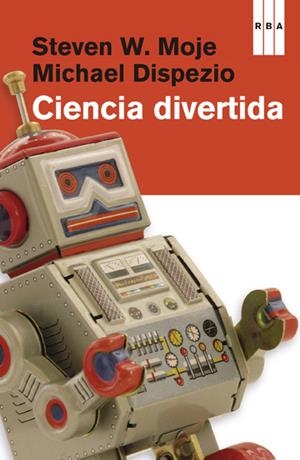CIENCIA DIVERTIDA | 9788490065853 | DISPEZIO , MICHAEL/W. MOJE, STEVEN | Llibreria Online de Tremp