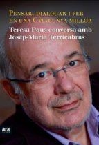 PENSAR, DIALOGAR I FER EN UNA CATALUNYA MILLOR | 9788415224334 | TERRICABRAS, JOSEP MARIA (1946- ) | Llibreria Online de Tremp