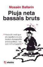 PLUJA NETA BASSALS BRUTS | 9788415232391 | BALLARIN, MOSSEN | Llibreria Online de Tremp