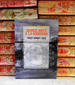 QUINZE ANYS A LA MANYANA | 9788496779914 | AZNAR SOLÉ, JOSEP