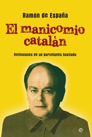 MANICOMIO CATALAN, EL | 9788499708058 | ESPAÑA, RAMON DE
