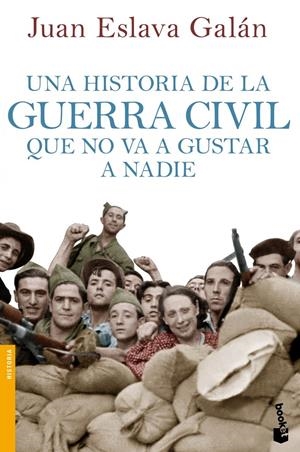 HISTORIA DE LA GUERRA CIVIL QUE NO VA A GUSTAR A NADIE | 9788408114635 |  ESLAVA GALÁN, JUAN | Llibreria Online de Tremp