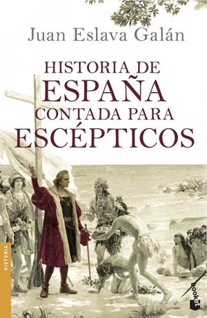 HISTORIA DE ESPAÑA CONTADA PARA ESCÉPTICOS | 9788408114642 | ESLAVA GALÁN, JUAN | Llibreria Online de Tremp