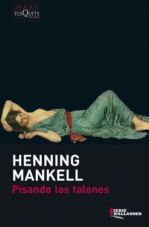 PISANDO LOS TALONES | 9788483835388 | MANKELL, HENNING