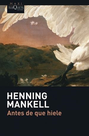ANTES DE QUE HIELE | 9788483835029 | MANKELL, HENNIG