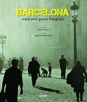 BARCELONA VISTA PELS GRANS FOTÒGRAFS | 9788497859912 | AA. VV. | Llibreria Online de Tremp