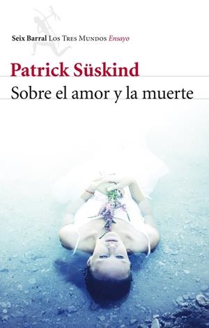 SOBRE EL AMOR Y LA MUERTE | 9788432215780 | SÜSKIND, PATRICK | Llibreria Online de Tremp