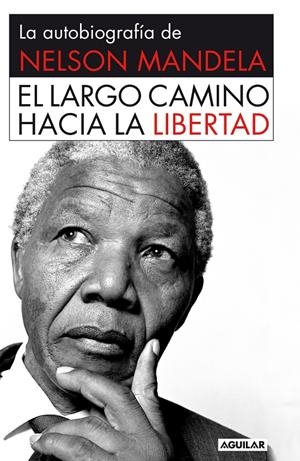 LARGO CAMINO HACIA LA LIBERTAD, EL (RÚSTICA) | 9788403013858 | MANDELA, NELSON | Llibreria Online de Tremp