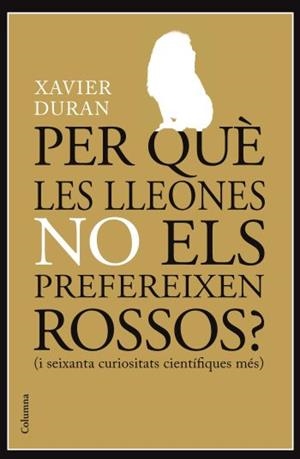 PER QUÈ LES LLEONES NO ELS PREFEREIXES ROSSOS? | 9788466413985 | DURAN ESCRIBÀ, XAVIER  | Llibreria Online de Tremp