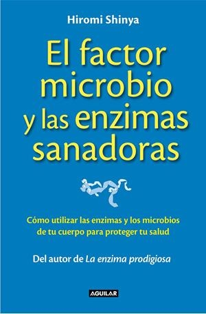 FACTOR MICROBIO, EL (THE MICROBE FACTOR) | 9788403014008 | SHINYA, HIROMI