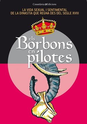 BORBONS EN PILOTES, ELS | 9788490341735 | BALÉS, FIDEL/CAPDEVILA, GERMÀ/CEBRIÁN, SÒNIA/ESPIGA, PACO/GRAU, JORDI/OLIVERAS, JAUME/PAGÈS, M. ÀNGE | Llibreria Online de Tremp