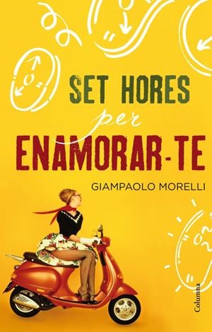 SET HORES PER ENAMORAR-TE | 9788466415927 | MORELLI, GIAMPAOLO  | Llibreria Online de Tremp