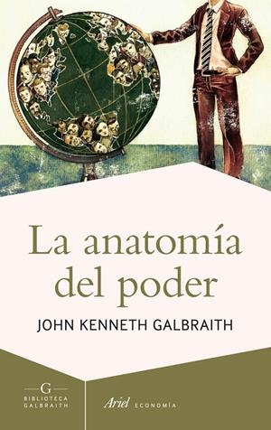 ANATOMÍA DEL PODER, LA | 9788434409002 | KENNETH GALBRAITH, JOHN