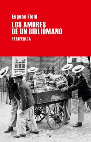 AMORES DE UN BIBLIÓMANO | 9788492865819 | FIELD, EUGENE