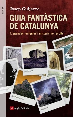 GUIA FANTÀSTICA DE CATALUNYA | 9788415695400 | GUIJARRO TRIADÓ, JOSEP | Llibreria Online de Tremp
