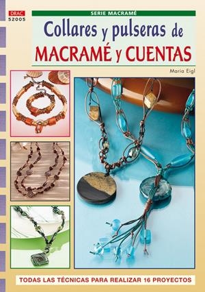 SERIE MACRAMÉ Nº 5. COLLARES Y PULSERAS DE MACRAMÉ Y CUENTAS | 9788498740318 | EIGL, MARIA | Llibreria Online de Tremp
