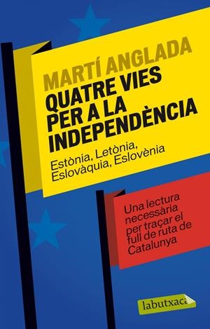 QUATRE VIES PER A LA INDEPENDÈNCIA | 9788499307886 | ANGLADA BIRULES, MARTÍ | Llibreria Online de Tremp