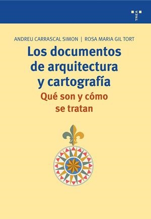 DOCUMENTOS DE ARQUITECTURA Y CARTOGRAFÍA. QUÉ SON Y CÓMO SE TRATAN, LOS | 9788497043359 | CARRASCAL SIMÓN, ANDREU/GIL TORT, ROSA Mª | Llibreria Online de Tremp