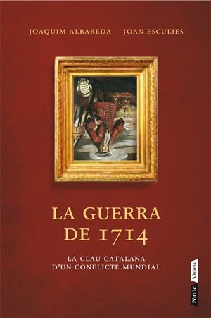 GUERRA DE 1714, LA | 9788498092660 | ALBAREDA SALVADÓ, JOAQUIM; ESCULIES SERRAT, JOAN 