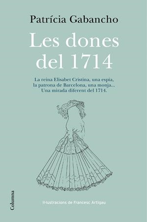 DONES DEL 1714, LES  | 9788466418348 | GABANCHO GHIELMETTI, PATRICIA  | Llibreria Online de Tremp