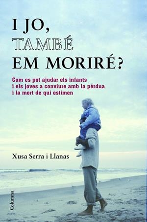 I JO, TAMBÉ EM MORIRÉ? | 9788466418393 | SERRA I LLANAS, XUSA  | Llibreria Online de Tremp