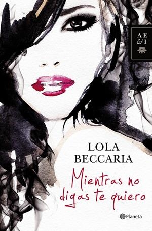 MIENTRAS NO DIGAS TE QUIERO | 9788408122937 | BECCARIA, LOLA | Llibreria Online de Tremp