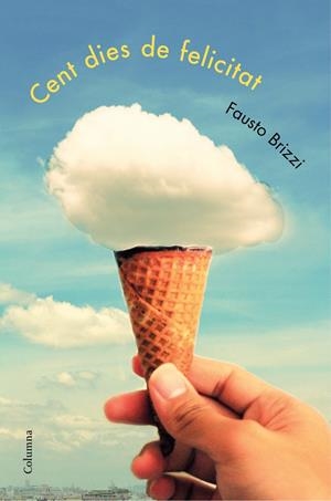 CENT DIES DE FELICITAT | 9788466418478 | BRIZZI, FAUSTO | Llibreria Online de Tremp