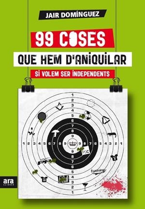 99 COSES QUE HEM D'ANIQUILAR SI VOLEM SER INDEPENDENTS | 9788415642442 | DOMÍNGUEZ TORREGROSSA, JAIR | Llibreria Online de Tremp