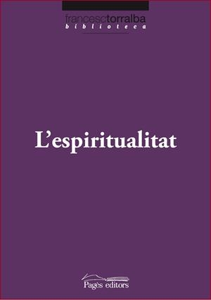 ESPIRITUALITAT | 9788499752846 | TORRALBA ROSELLÓ, FRANCESC | Llibreria Online de Tremp