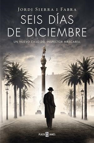 SEIS DÍAS DE DICIEMBRE (INSPECTOR MASCARELL 5) | 9788401342103 | SIERRA I FABRA,JORDI | Llibreria Online de Tremp