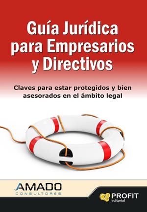 GUIA JURIDICA PARA EMPRESARIOS Y DIRECTIVOS | 9788415330738 | AMADO GUIRADO, JORDI | Llibreria Online de Tremp