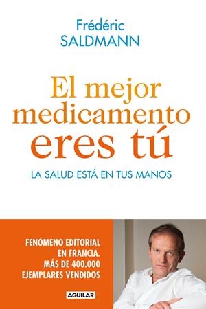 MEJOR MEDICAMENTO ERES TÚ, EL  | 9788403014022 | SALDMANN, FRÉDÉRIC | Llibreria Online de Tremp