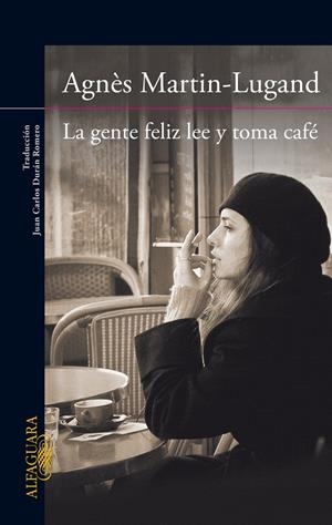 GENTE FELIZ LEE Y TOMA CAFE, LA | 9788420416533 | MARTIN-LUGAND, AGNÈS | Llibreria Online de Tremp