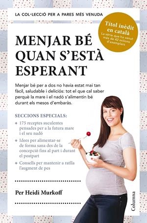 MENJAR BÉ QUAN S'ESTÀ ESPERANT | 9788466418119 | MURKOFF, HEIDI  | Llibreria Online de Tremp