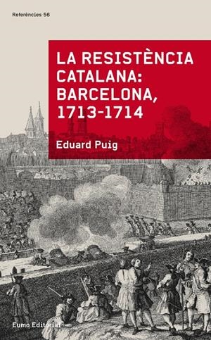 RESISTÈNCIA CATALANA: BARCELONA 1713-1714, LA  | 9788497665070 | PUIG, EDUARD 