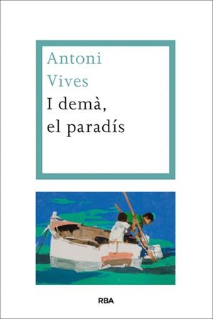 I DEMÀ, EL PARADÍS | 9788482646695 | VIVES TOMAS, ANTONI | Llibreria Online de Tremp