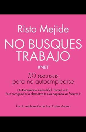 NO BUSQUES TRABAJO | 9788498753356 | MEJIDE, RISTO 