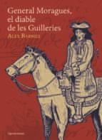 GENERAL MORAGUES, EL DIABLE DE LES GUILLERIES | 9788493957278 | BARNILS, ALEX | Llibreria Online de Tremp