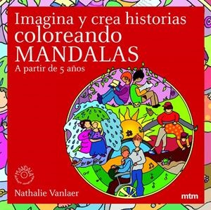 IMAGINA Y CREA HISTORIAS COLOREANDO MANDALAS | 9788496697300 | VANLAER, NATHALIE