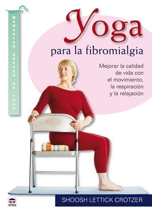 YOGA PARA LA FIBROMIALGIA | 9788479028237 | LETTICK CROTZER, SHOOSH | Llibreria Online de Tremp