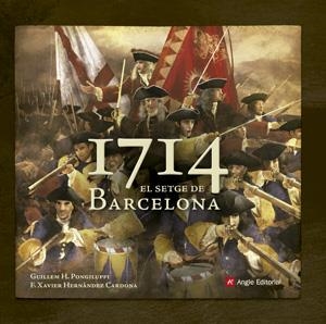 1714. EL SETGE DE BARCELONA | 9788415695493 | PONGILUPPI, GUILLEM H./HERNÀNDEZ CARDONA, F. XAVIER | Llibreria Online de Tremp