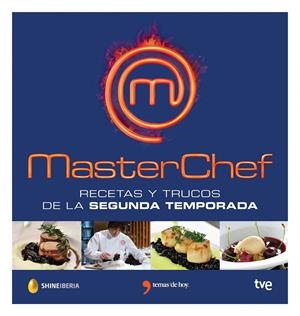 MASTERCHEF, RECETAS Y TRUCOS DE LA SEGUNDA TEMPORADA | 9788499983882 | MASTERCHEF/CORPORACIÓN DE RADIO Y TELEVISIÓN ESPAÑOLA, SAU | Llibreria Online de Tremp