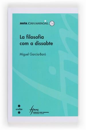 FILOSOFIA COM A DISSABTE, LA | 9788466133784 | GARCÍA-BARÓ LÓPEZ, MIGUEL