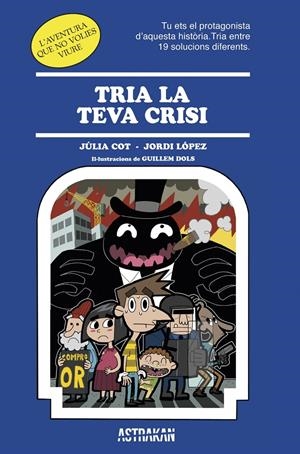 TRIA LA TEVA CRISI | 9788466418652 | JÚLIA COT/JORDI LÓPEZ | Llibreria Online de Tremp