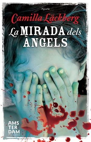 MIRADA DELS ÀNGELS | 9788415645498 | LÄCKBERG, CAMILLA | Llibreria Online de Tremp